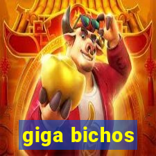 giga bichos